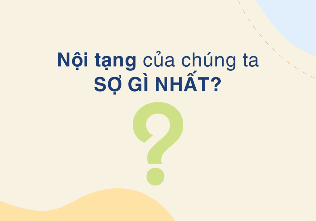 Nội tạng của chúng ta sợ gì nhất?